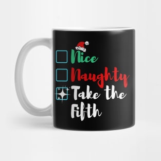 Nice Naughty I Take The Fifth Mug